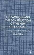 Mozambique and the Construction of the New African State: From Negotiations to Nation Building