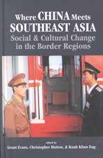 Where China Meets Southeast Asia: Social and Cultural Change in the Border Region