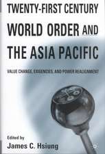 Twenty-First Century World Order and the Asia Pacific: Value Change, Exigencies, and Power Realignment