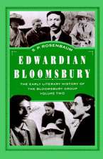 Edwardian Bloomsbury: The Early Literary History of the Bloomsbury Group Volume 2