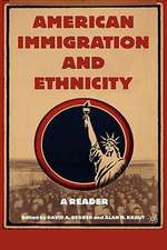 American Immigration and Ethnicity: A Reader