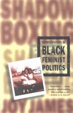 Shadowboxing: Representations of Black Feminist Politics