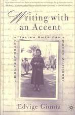 Writing With An Accent: Contemporary Italian American Women Authors