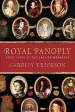 Royal Panoply: Brief Lives of the English Monarchs