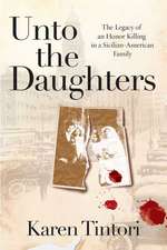 Unto the Daughters: The Legacy of an Honor Killing in a Sicilian-American Family