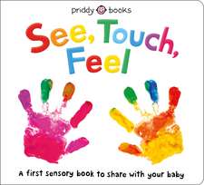 Priddy, R: See, Touch, Feel