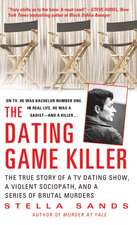 The Dating Game Killer: The True Story of a TV Dating Show, a Violent Sociopath, and a Series of Brutal Murders