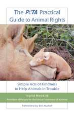 The Peta Practical Guide to Animal Rights