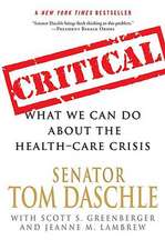 Critical: What We Can Do about the Health-Care Crisis