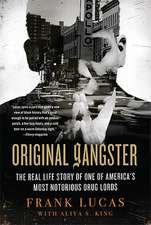 Original Gangster: The Real Life Story of One of America's most Notorious Drug Lords