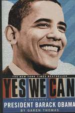 Yes We Can: A Biography of President Barack Obama