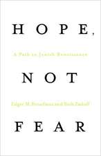 Hope, Not Fear: A Path to Jewish Renaissance