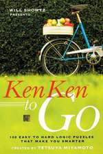 Will Shortz Presents Kenken to Go: 100 Easy to Hard Logic Puzzles That Make You Smarter