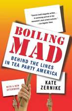 Boiling Mad: Behind the Lines in Tea Party America