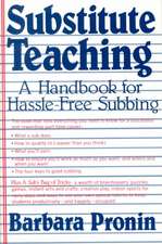 Substitute Teaching: A Handbook for Hassle-Free Subbing