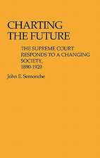 Charting the Future: The Supreme Court Responds to a Changing Society, 1890$1920