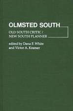 Olmsted South: Old South Critic / New South Planner