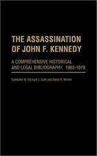 The Assassination of John F. Kennedy: A Comprehensive Historical and Legal Bibliography, 1963-1979