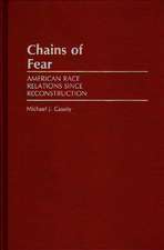 Chains of Fear: American Race Relations Since Reconstruction