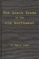 The Grain Trade in the Old Northwest