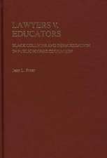 Lawyers V. Educators: Black Colleges and Desegregation in Public Higher Education