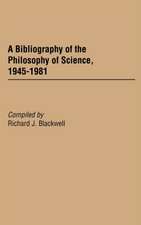 A Bibliography of the Philosophy of Science, 1945-1981