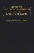 Guide to the Local Assemblies of the Knights of Labor