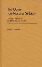 The Quest for Nuclear Stability: John F. Kennedy and the Soviet Union