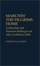 Marchin' the Pilgrims Home: Leadership and Decision-Making in an Afro-Caribbean Faith