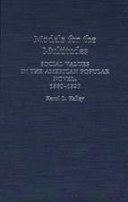 Models for the Multitudes: Social Values in the American Popular Novel, 1850-1920