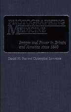 Photographing Medicine: Images and Power in Britain and America since 1840