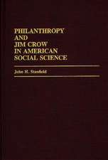 Philanthropy and Jim Crow in American Social Science.