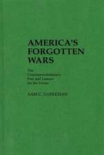 America's Forgotten Wars: The Counterrevolutionary Past and Lessons for the Future