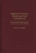 Eighteenth Century British and Irish Promptbooks: A Descriptive Bibliography