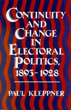 Continuity and Change in Electoral Politics, 1893-1928.