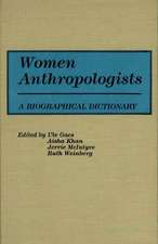 Women Anthropologists: A Biographical Dictionary