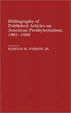 Bibliography of Published Articles on American Presbyterianism, 1901-1980