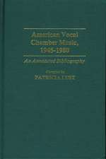 American Vocal Chamber Music, 1945-1980: An Annotated Bibliography