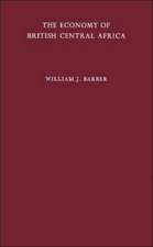 The Economy of British Central Africa: A Case Study of Economic Development in a Dualistic Society