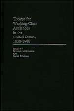 Theatre for Working-Class Audiences in the United States, 1830-1980