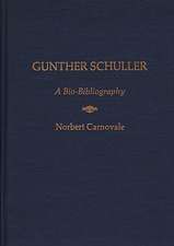 Gunther Schuller: A Bio-Bibliography