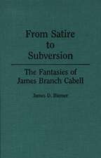 From Satire to Subversion: The Fantasies of James Branch Cabell