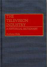 The Television Industry: A Historical Dictionary