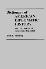 Dictionary of American Diplomatic History: Second Edition, Revised and Expanded