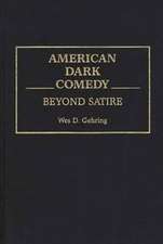 American Dark Comedy: Beyond Satire