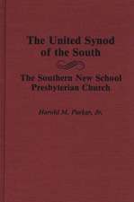 The United Synod of the South: The Southern New School Presbyterian Church