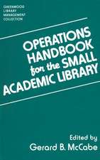 Operations Handbook for the Small Academic Library: A Management Handbook