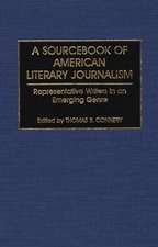 A Sourcebook of American Literary Journalism: Representative Writers in an Emerging Genre