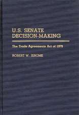 U.S. Senate Decision-Making: The Trade Agreement Act of 1979