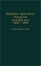 Southern Agriculture During the Civil War Era, 1860-1880